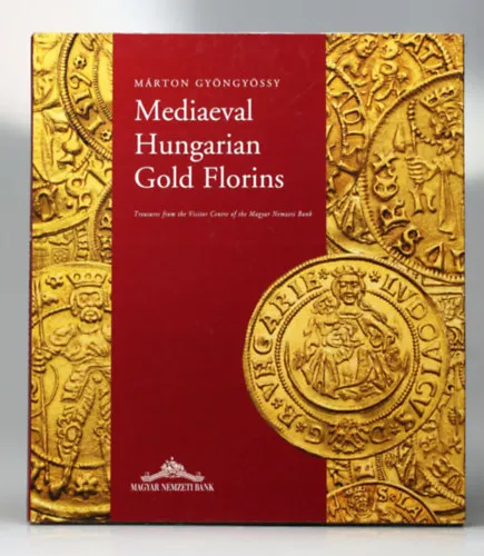 Mediavel Hungarian Gold Florins - Középkori magyar aranyflorinok angol nyelven Vedd meg online