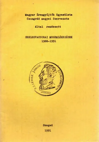 Magyar Érmegyűjtők Egyesülete Csongrád megyei Szervezete által rendezett Serlegvacsorai megemlékezések 1988-1991 Akció