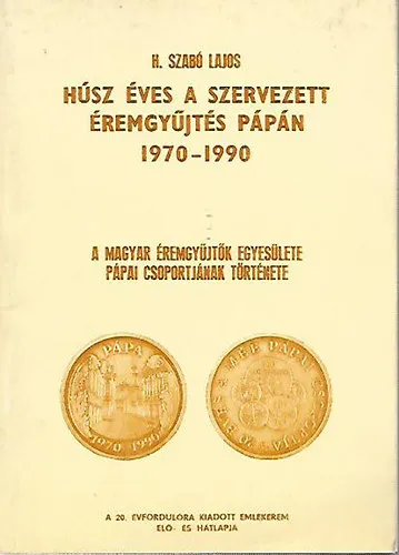 Húsz éves a szervezett éremgyűjtés Pápán 1970-1990 Nézd meg most
