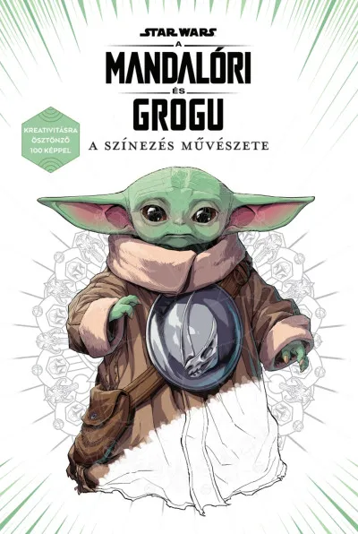 Utolsó esély Star Wars: A mandalóri és Grogu - A színezés művészete - Kreativitásra ösztönző 100 képpel