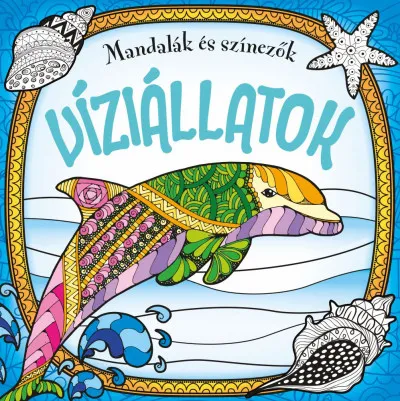 Mandalák és színezők - Víziállatok Végkiárusítás