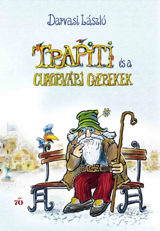 Biztonságos fizetés Trapiti és a cukorvári gyerekek - Darvasi László