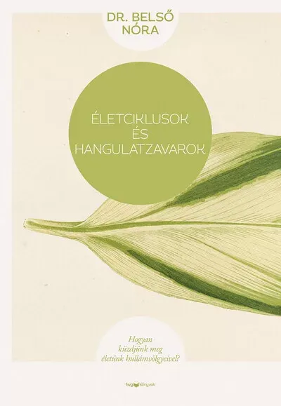 Életciklusok és hangulatzavarok (Új kiadás) - Dr. Belső Nóra Expressz szállítás