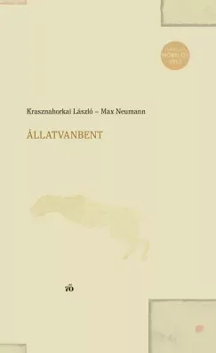 ÁllatVanBent - Krasznahorkai László és Max Neumann (Irodalmi Nobel-díj 2025) Gyors szállítás