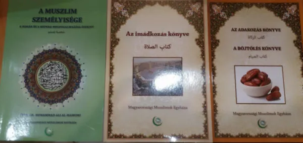 Újdonság 3 db A muszlim személyisége + Az imádkozás könyve + Az adakozás könyve/A böjtölés könyve