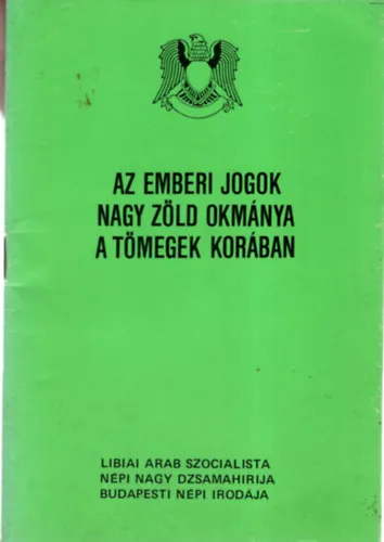 Az emberi jogok nagy zöld okmánya a tömegek korában ( magyar-arab nyelvű ) Szuper akció
