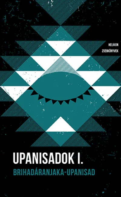 Vedd meg online Upanisadok I. - Brihadáranjaka-upanisad - Helikon Zsebkönyvek 116.