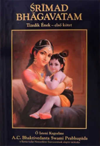 Srimad Bhagavatam - Tizedik Ének - "A Summum Bonum" (Első kötet - 1-13. fejezet) Különleges ajánlat