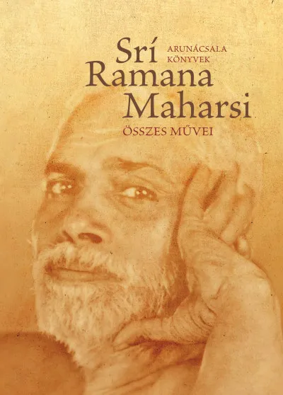 Akciós ár Srí Ramana Maharsi összes művei - Prózai művek, költemények, fordítások