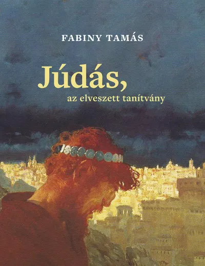 Ajánlat Júdás, az elveszett tanítvány