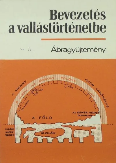 Olcsóbb Bevezetés a vallástörténetbe - Ábragyűjtemény