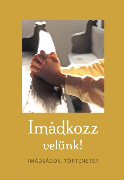 Imádkozz velünk! - Imádságok, történetek Akciós ár