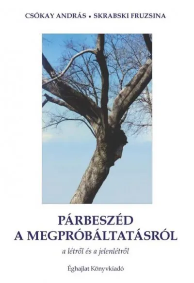 Párbeszéd a megpróbáltatásról - a létről és jelenlétről Utolsó esély