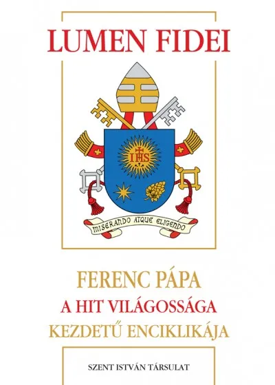 Újdonság Lumen Fidei - A hit világossága kezdetű enciklikája