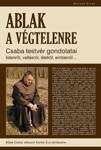 Akció Ablak a Végtelenre - Csaba testvér gondolatai Istenről, vallásról, életről, emberről...