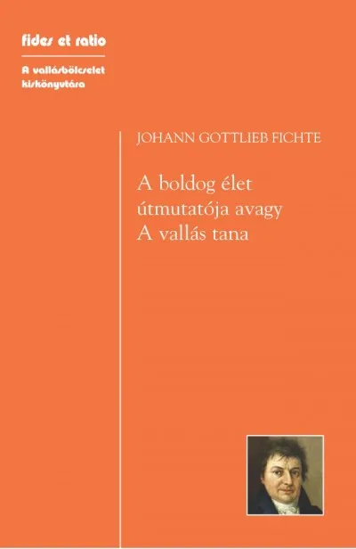 Gyors szállítás A boldog élet útmutatója, avagy - A vallás tana