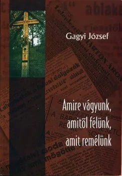 Különleges ajánlat Amire vágyunk, amitől félünk, amit remélünk