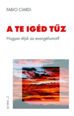 Expressz szállítás A te igéd tűz - Hogyan éljük az evangéliumot?