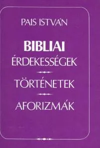 Szezonális akció Bibliai érdekességek - Történetek - Aforizmák