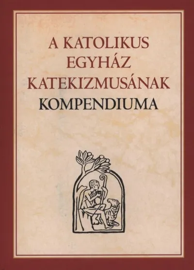 Azonnal elérhető A katolikus egyház katekizmusának kompendiuma - KEMÉNYTÁBLA