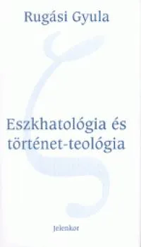 Eszkhatológia és történet-teológia Alacsony ár
