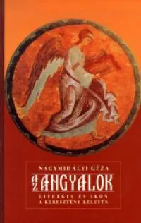 Legnépszerűbb Az angyalok - Liturgia és ikon a keresztény Keleten