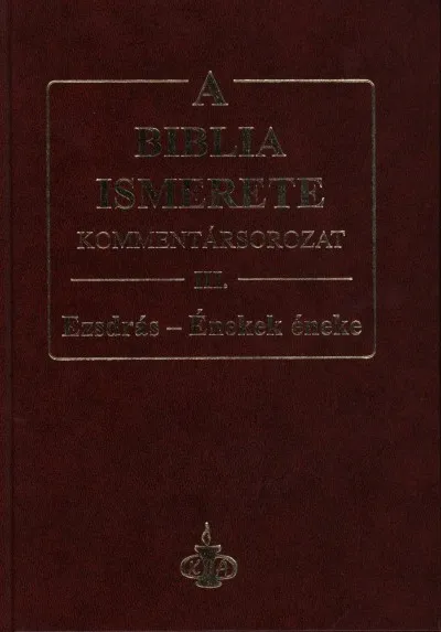 Kihagyhatatlan ajánlat A Biblia ismerete III. - Ezsdrás - Énekek éneke