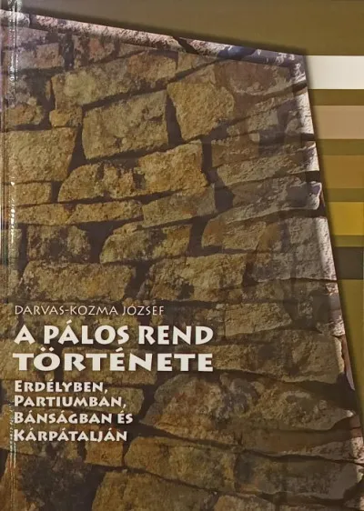 Árcsökkenés A pálos rend rövid története Erdélyben, Partiumban, Bánságban és Kárpátalján