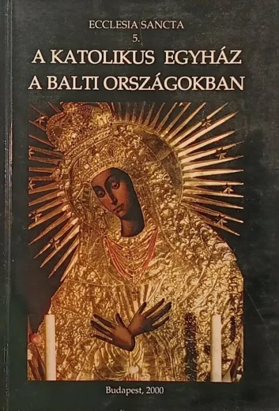 Expressz kézbesítés A katolikus egyház a balti országokban - Ecclesia sancta 5.
