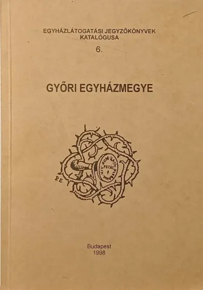 Győri egyházmegye - Egyházlátogatási jegyzőkönyvek katalógusa 6. Korlátozott ajánlat