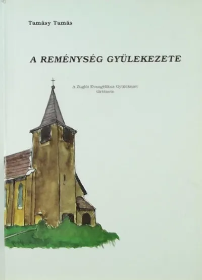 A reménység gyülekezete - A Zuglói Evangélikus Gyülekezet története Akciós ár