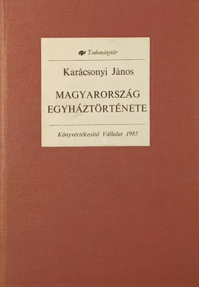 Magyarország egyháztörténete főbb vonásaiban (reprint) - 970-től 1900-ig Kedvezmény