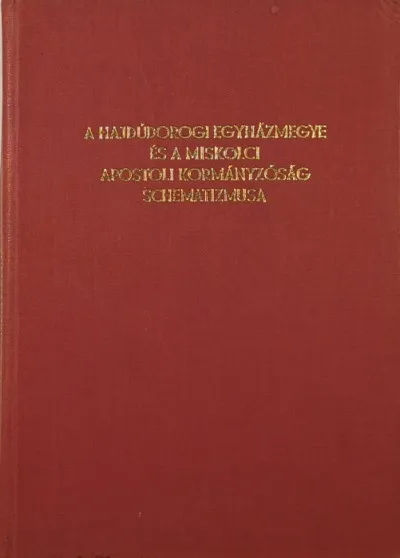 Újdonság A Hajdúdorogi Egyházmegye és a Miskolci Apostoli Körmányzóság schematizmusa