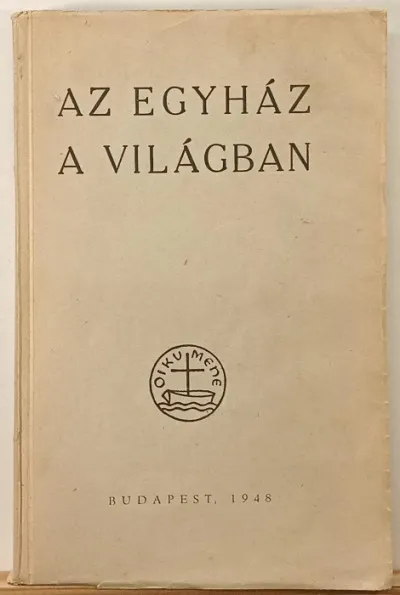 Akció Az egyház a világban - A magyarországi ökumenikus egyházak bizonyságtétele az asterdami világzsinat alkalmából