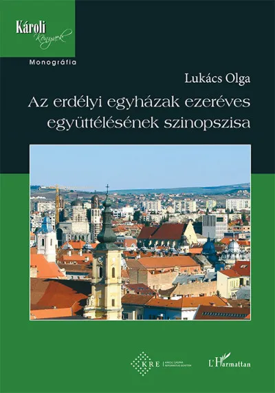 Az erdélyi egyházak ezeréves együttélésének szinopszisa Csak ma