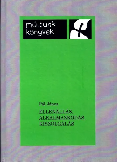 Ellenállás, alkalmazkodás, kiszolgálás Prémium