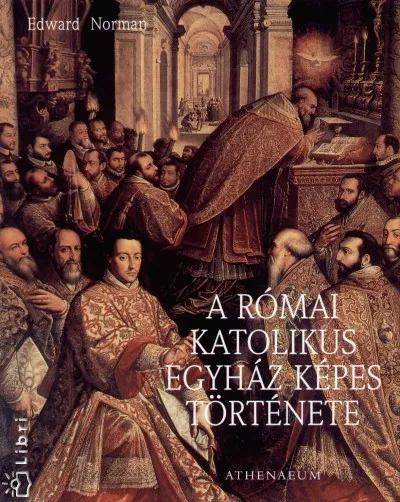 A római katolikus egyház képes története Legjobb ár