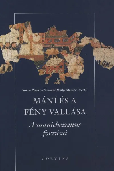 Ne maradj le Mání és a Fény vallása - A manicheizmus forrásai