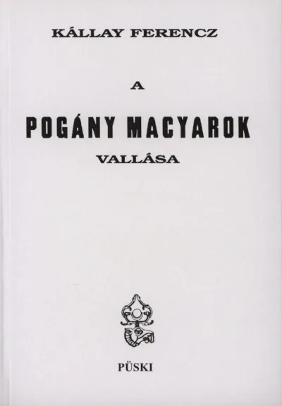 Legkelendőbb A pogány magyarok vallása