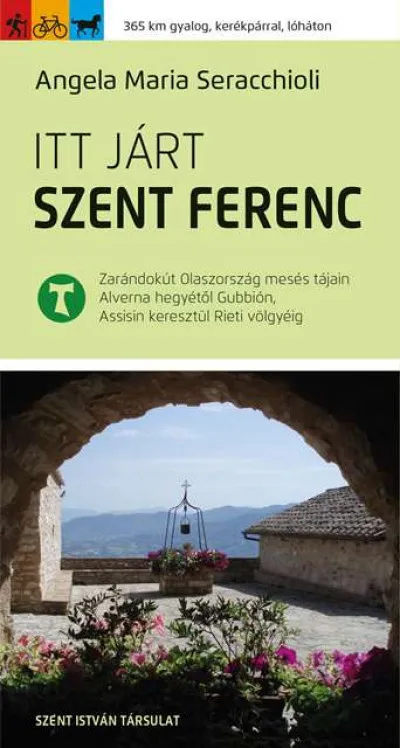 Kedvezmény Itt járt Szent Ferenc - Zarándokút Olaszország mesés tájain Alverna hegyétől Gubbión, Assisin keresztül Rieti völgyéig