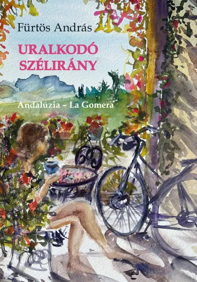 Uralkodó szélirány - Egyedi útikönyv; Andalúzia - La Gomera Utolsó esély