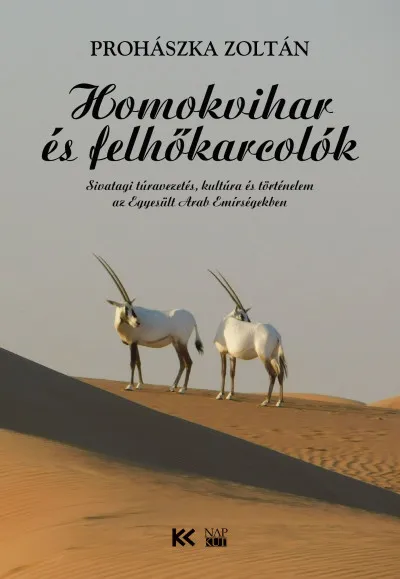 Homokvihar és felhőkarcolók - Sivatagi túravezetés, kultúra és történelem az Egyesült Arab Emírségekben Szezonális akció