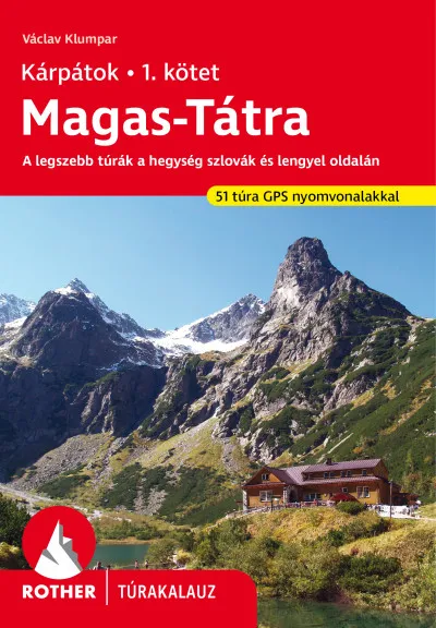 Magas-Tátra - Kárpátok 1. kötet - Rother túrakalauz - A legszebb túrák a hegység szlovák és lengyel oldalán Kedvezmény