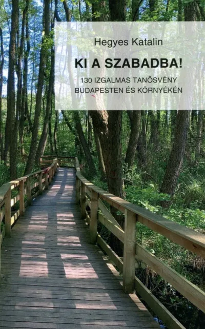 Outlet Ki a szabadba! - 130 izgalmas tanösvény Budapesten és környékén