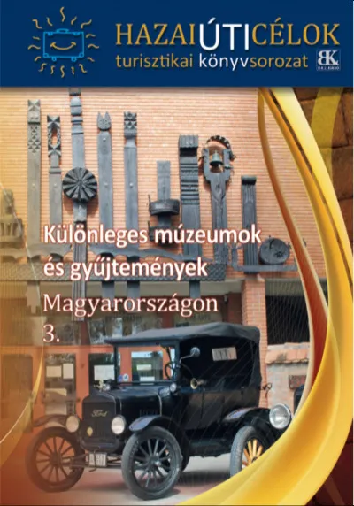 Különleges múzeumok és gyűjtemények Magyarországon 3. Újdonság