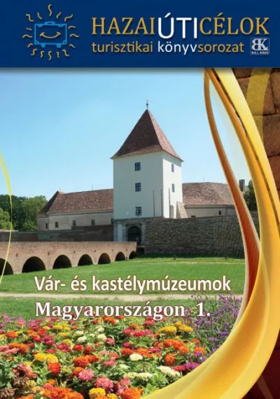 Prémium Vár- és kastélymúzeumok Magyarországon 1.