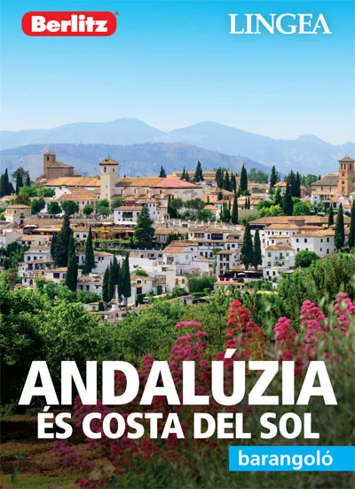 Andalúzia és Costa del Sol - Barangoló - 2. kiadás Azonnali szállítás