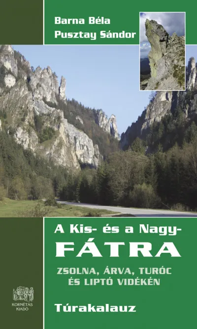 A Kis- és a Nagy-Fátra Túrakalauz - Zsolna, Árva, Turóc és Liptó vidékén Bestseller