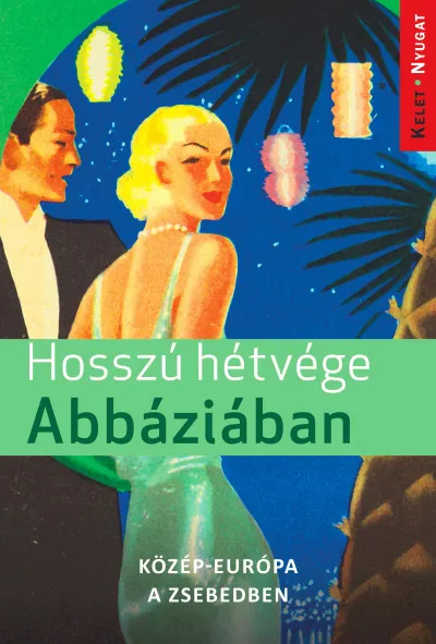 Exkluzív ajánlat Hosszú hétvége Abbáziában - Közép-Európa a zsebedben