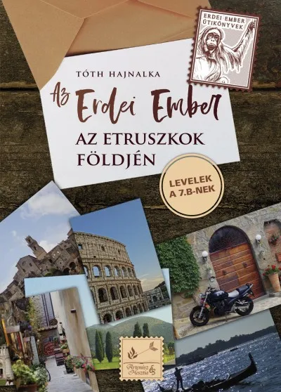 Az Erdei Ember az etruszkok földjén - Levelek a 7.b-nek Kedvezmény